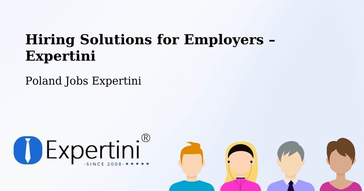 Hiring Solutions for Employers in Żary - Żary, Poland Jobs Expertini