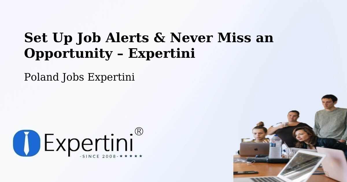 Job Alerts Guide – Get Notified About New Jobs in Żary - Żary, Poland Jobs Expertini