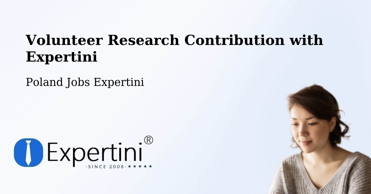Volunteer Research Contribution Program – Żary - Poland Jobs Expertini